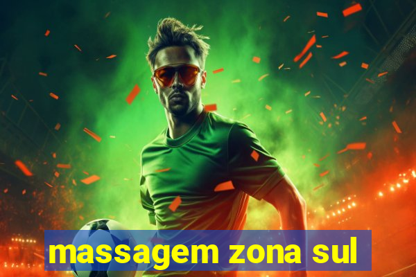 massagem zona sul